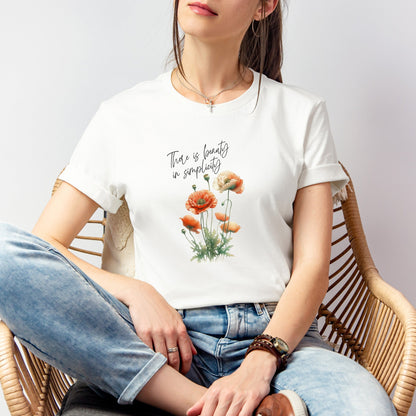 A t-shirt featuring a beautiful poppy for August with the quote “There is beauty in simplicity.” Perfect for August birthdays and floral art lovers. Comfortable and stylish for casual outings or celebrations. Bella+Canvas 3001 t-shirt in white. ReadyShirtAim.com