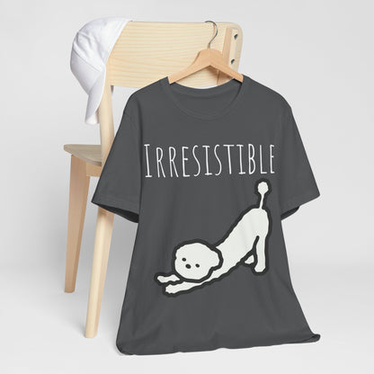 Irresistible Dog T-T-Shirt