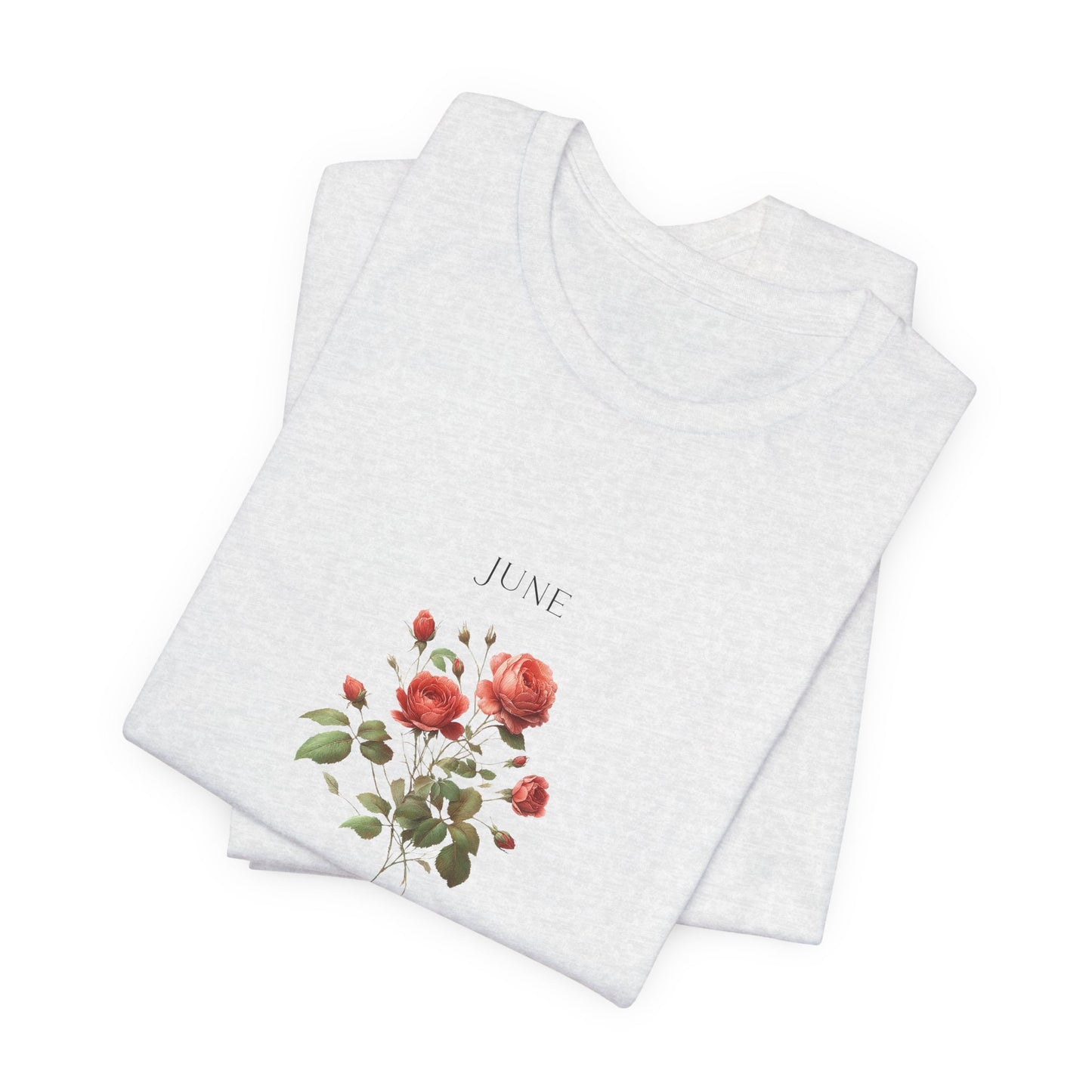 A t-shirt featuring a beautiful rose for June with traits Love, Beauty, Honor. Perfect for June birthdays and floral art lovers. Comfortable and stylish for casual outings or celebrations. Bella+Canvas 3001 t-shirt in ash. ReadyShirtAim.com