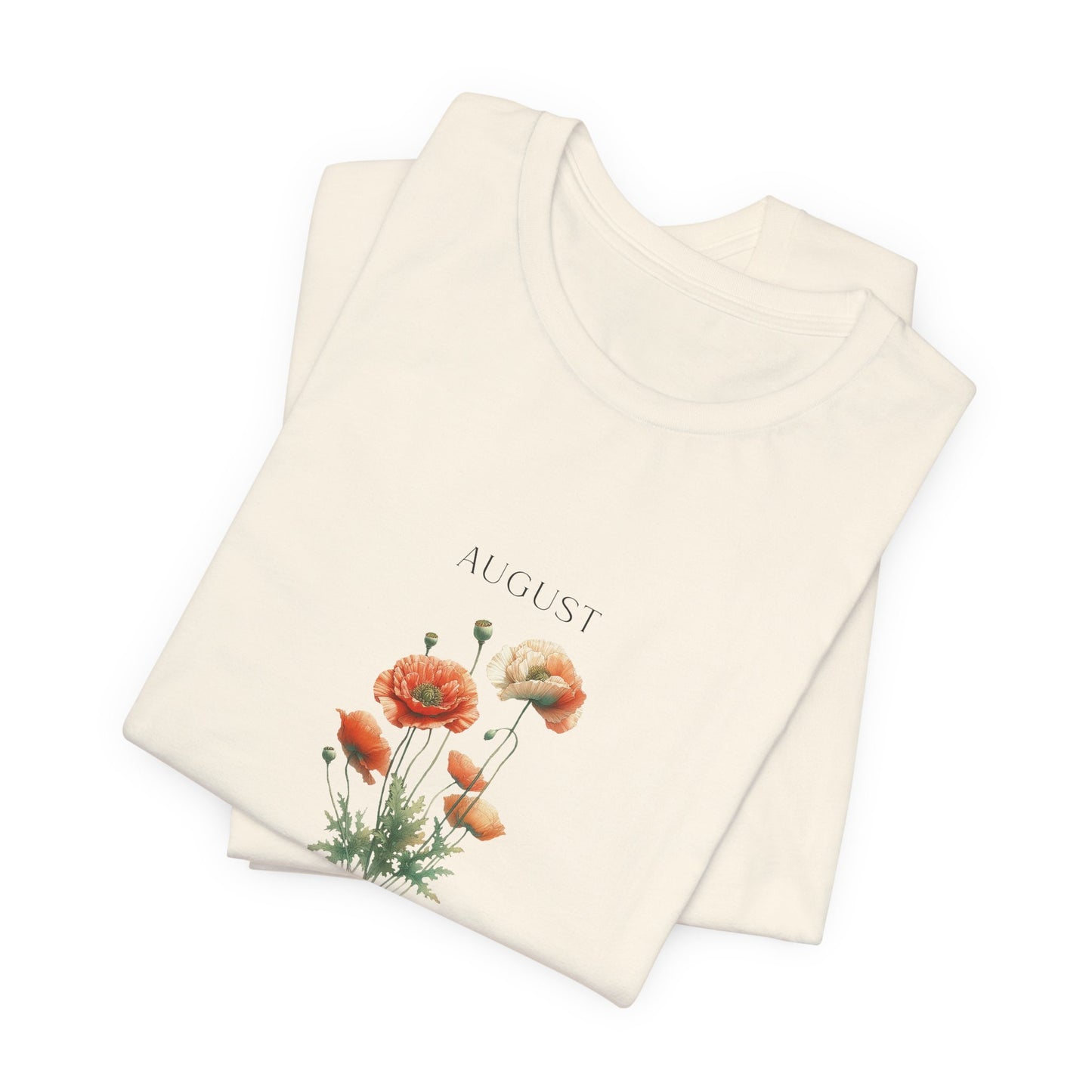 A t-shirt featuring a beautiful poppy for August with traits Imagination, Strength, Calmness. Perfect for August birthdays and floral art lovers. Comfortable and stylish for casual outings or celebrations. Bella+Canvas 3001 t-shirt in natural. ReadyShirtAim.com