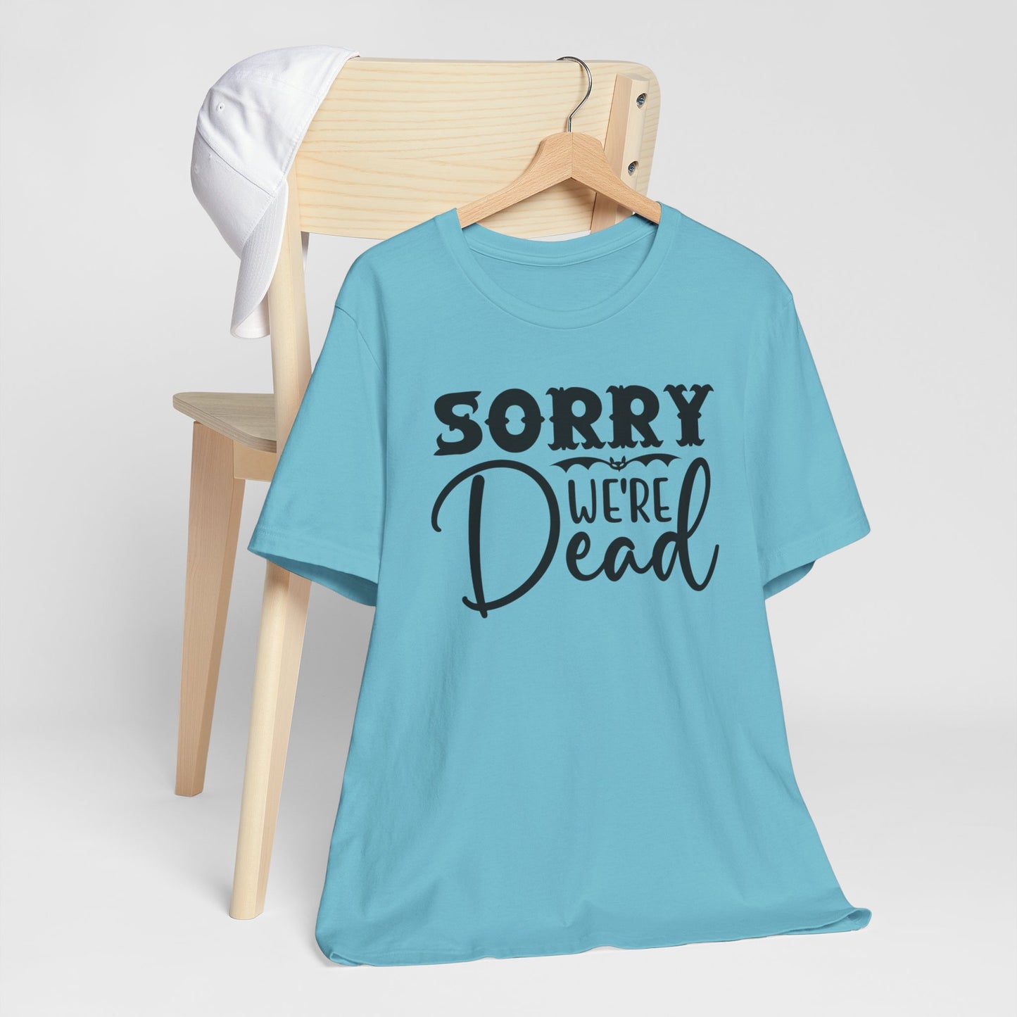 Halloween T-T-Shirt "Sorry, We're