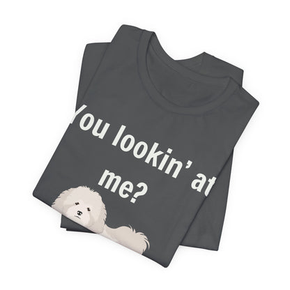 T-T-Shirt "You Lookin' at Me?"