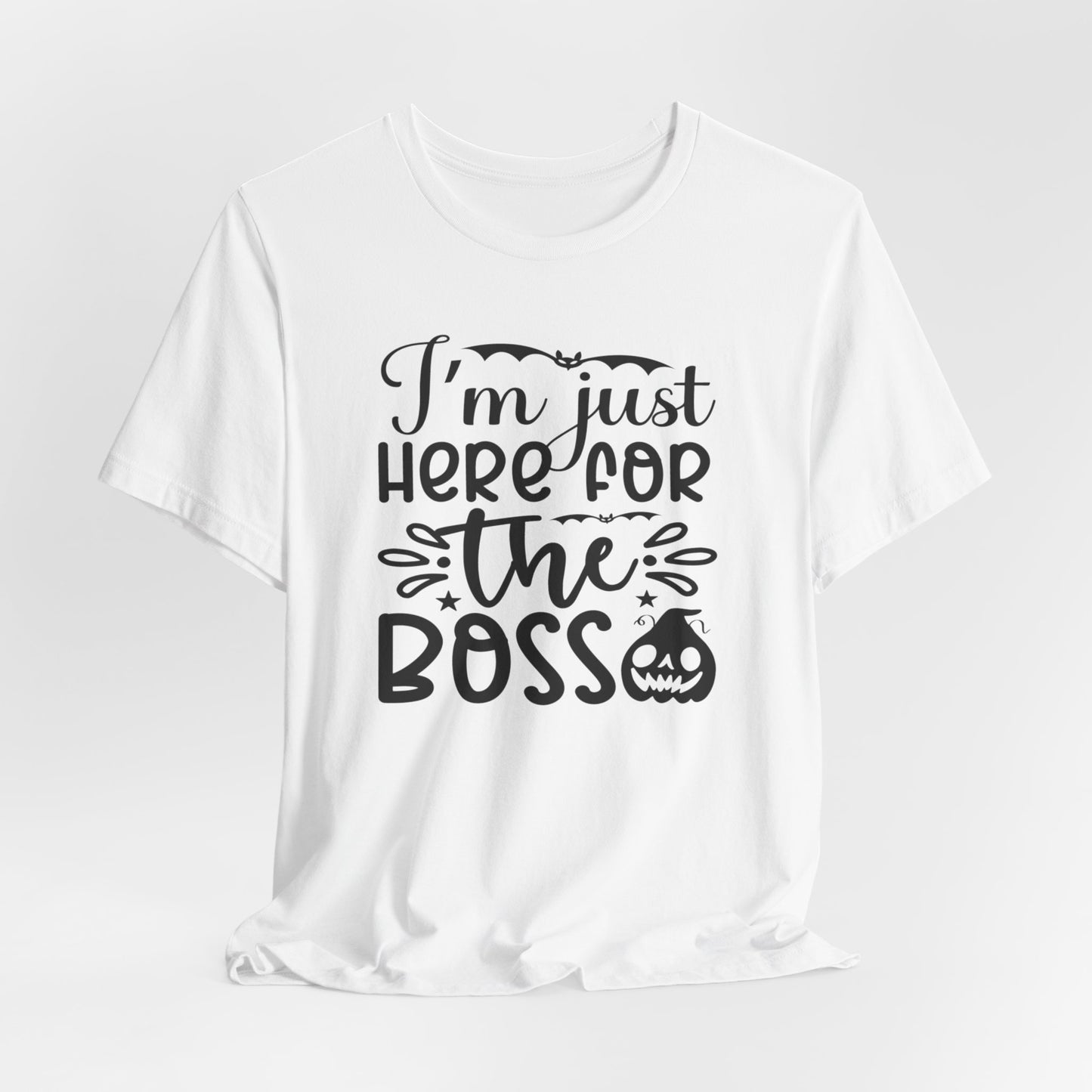 Halloween T-T-Shirt "I'm Just Here