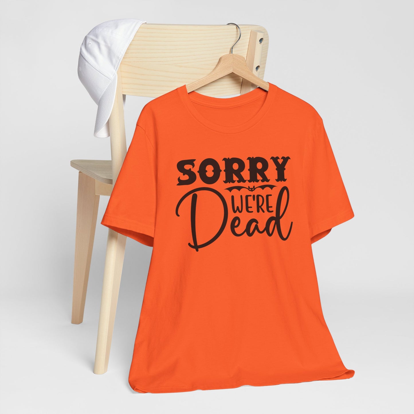 Halloween T-T-Shirt "Sorry, We're