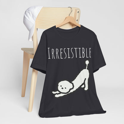 Irresistible Dog T-T-Shirt