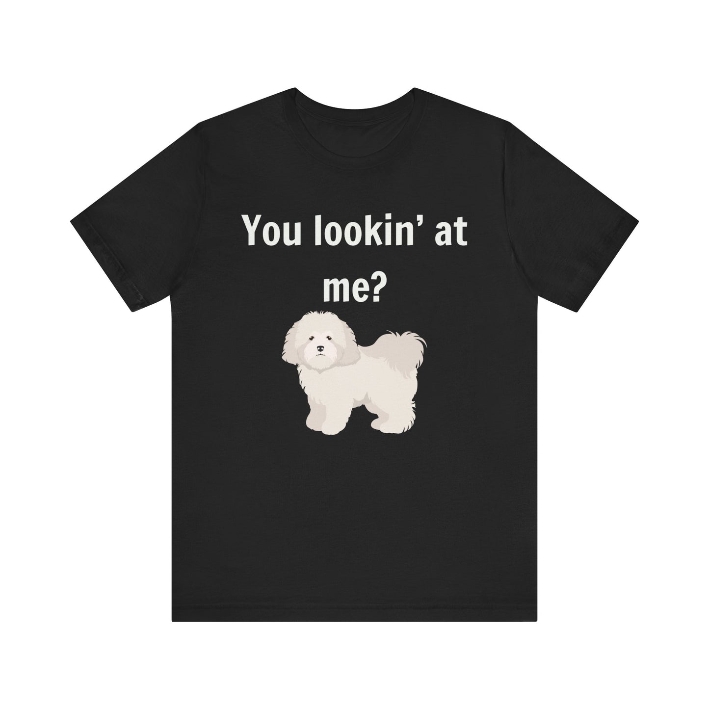 T-T-Shirt "You Lookin' at Me?"