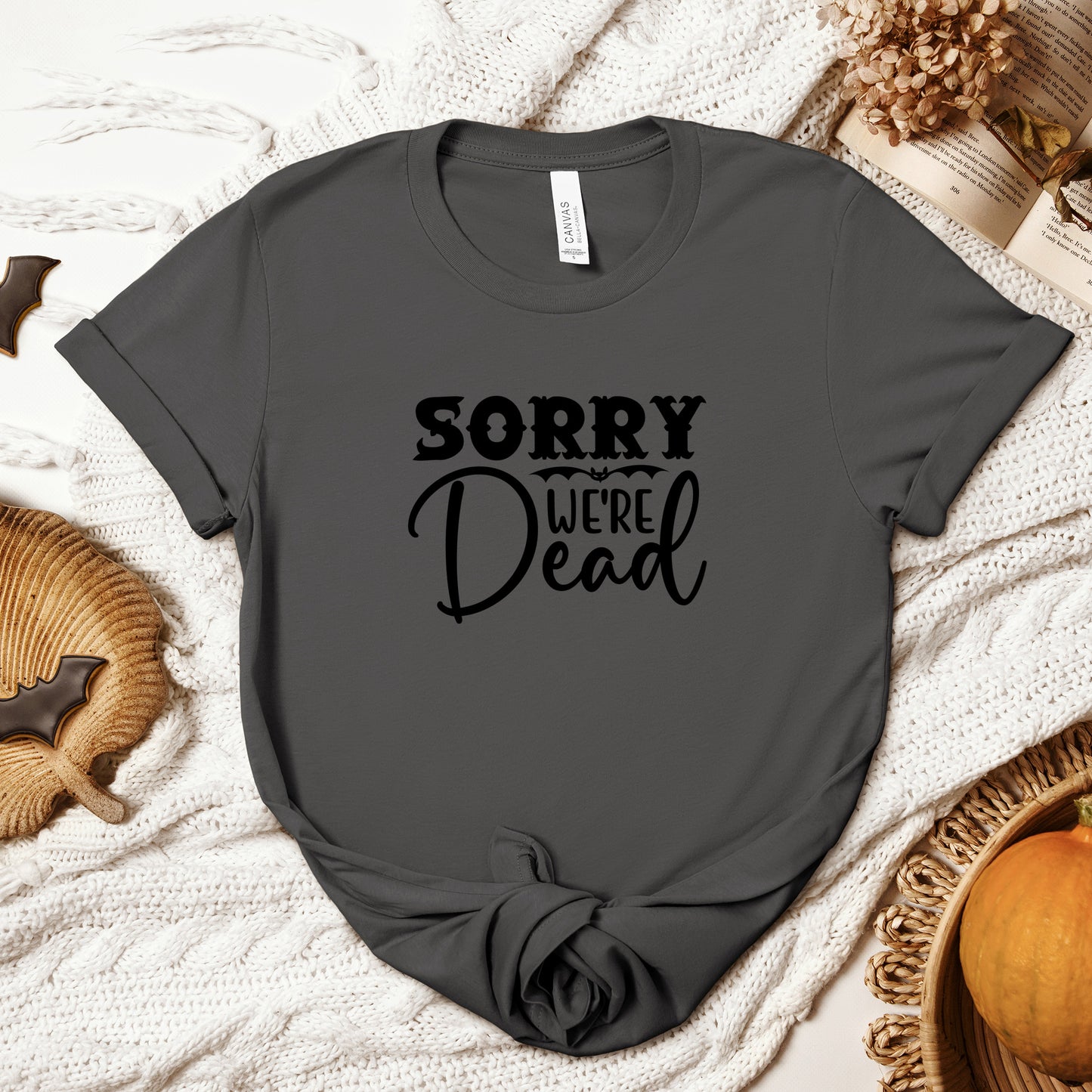 Halloween T-T-Shirt "Sorry, We're